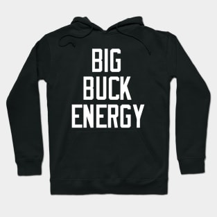 Big Buck Energy Hoodie